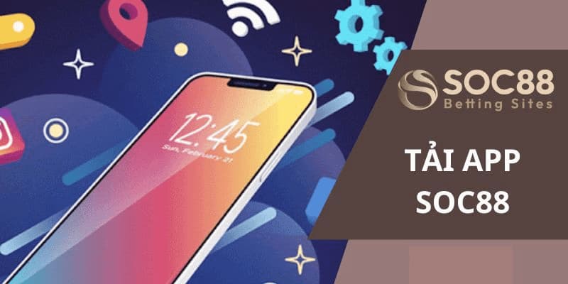 Lợi ích khi tải app Soc88